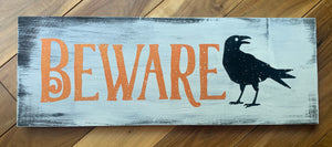 Beware Hand Painted Sign or Sitter